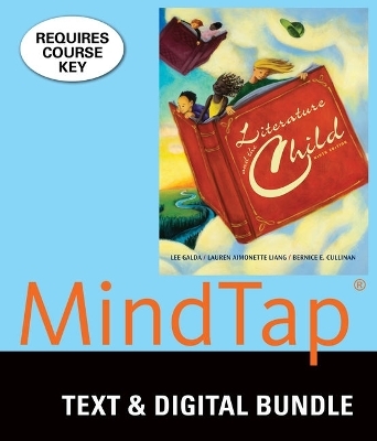 Bundle: Literature and the Child, 9th + Mindtap Education, 1 Term (6 Months) Printed Access Card - Lee Galda, Lauren A Liang, Bernice E Cullinan