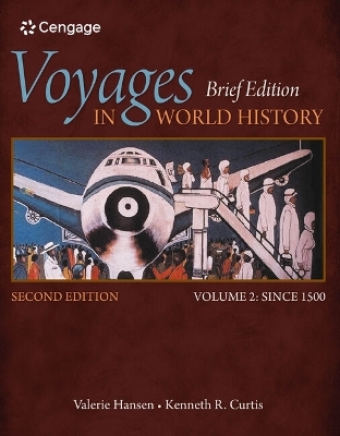 Bundle: Voyages in World History, Volume II, Brief, 2nd + Discovering the Global Past, Volume II, 4th - Valerie Hansen, Kenneth R Curtis