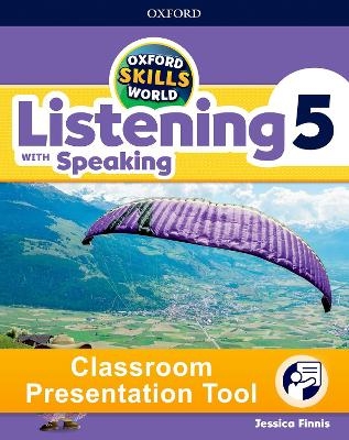 Oxford Skills World: Level 5: Listening with Speaking Classroom Presentation Tool - Jessica Finnis