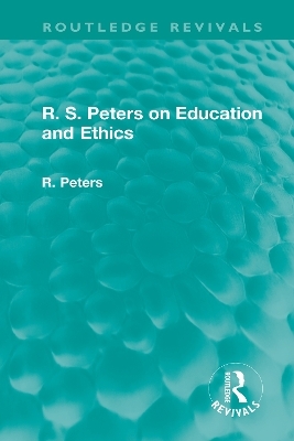 R. S. Peters on Education and Ethics - R.S. Peters