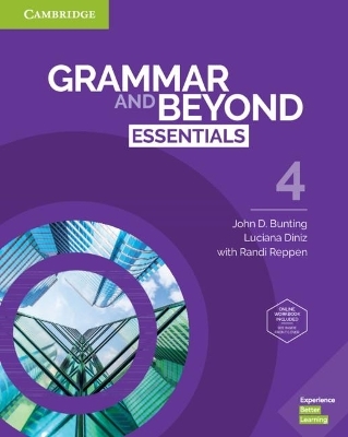 Grammar and Beyond Essentials Level 4 Student's Book with Online Workbook - John D. Bunting, Luciana Diniz