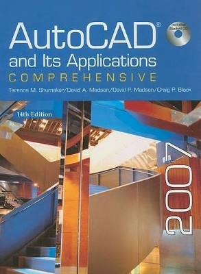 AutoCAD and Its Applications: Comprehensive - Terence M Shumaker, David A Madsen  Emeritus, David P Madsen, Craig P Black