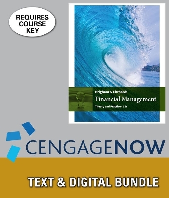 Bundle: Financial Management: Theory & Practice, 15th + Cengagenow, 2 Terms Printed Access Card - Eugene F Brigham, Michael C Ehrhardt