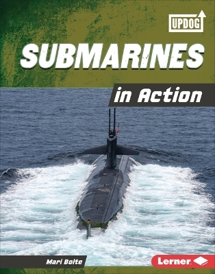 Submarines in Action - Mari Bolte