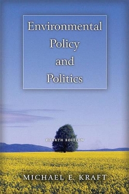 Environmental Policy and Politics - Michael E Kraft