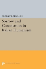 Sorrow and Consolation in Italian Humanism - George W. McClure