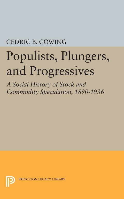 Populists, Plungers, and Progressives - Cedric B. Cowing