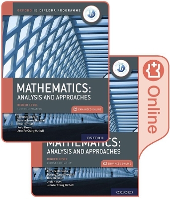 Oxford IB Diploma Programme: IB Mathematics: analysis and approaches, Higher Level, Print and Enhanced Online Course Book Pack - Marlene Torres Skoumal, Rose Harrison, Josip Harcet, Jennifer Chang Wathall, Lorraine Heinrichs