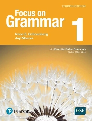 Focus on Grammar 1 Student Book with Essential Online Resources - Irene Schoenberg  E., Jay Maurer
