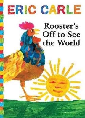 Rooster's Off to See the World - Eric Carle