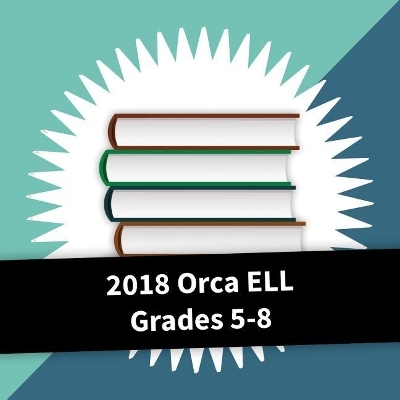 2018 Orca Ell Grades 5-8 Collection - 