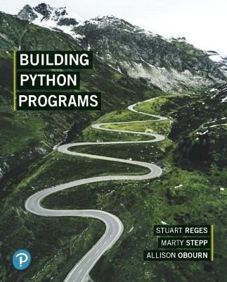 Building Python Programs Plus Mylab Programming with Pearson Etext -- Access Card Package - Stuart Reges, Marty Stepp, Allison Obourn