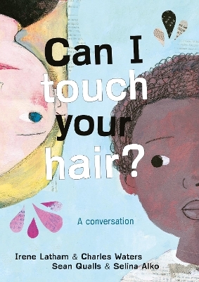 Can I Touch Your Hair? - Irene Latham, Charles Waters