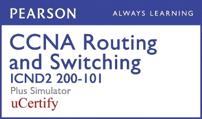 CCNA Routing and Switching Icnd2 200-101 Pearson Ucertify Course and Simulator Bundle - Wendell Odom, Sean Wilkins