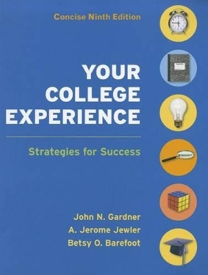 Your College Experience - John N Gardner, A Jerome Jewler, Betsy O Barefoot