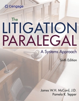 Bundle: The Litigation Paralegal: A Systems Approach, 6th + Mindtap Paralegal, 1 Term (6 Months) Printed Access Card - James W H McCord, Pamela Tepper