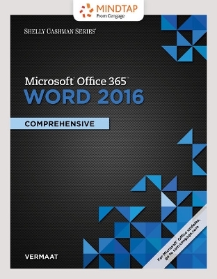 Bundle: Shelly Cashman Series Microsoft Office 365 & Word 2016: Comprehensive, Loose-Leaf Version + Mindtap Computing, 1 Term (6 Months) Printed Access Card - Misty E Vermaat