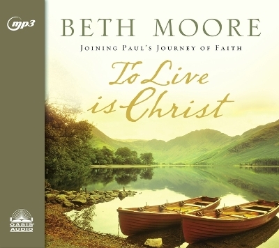 To Live Is Christ - Beth Moore