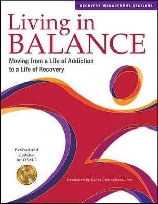 Living in Balance: Recovery Management - Jeffrey A. Hoffman, Mim J. Landry, Barry D. Caudill