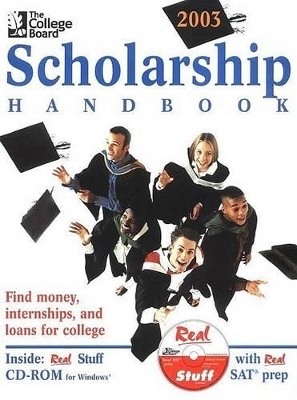 The College Board Scholarship Handbook 2003 -  College Board