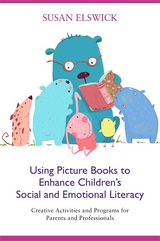 Using Picture Books to Enhance Children's Social and Emotional Literacy - Susan Elswick