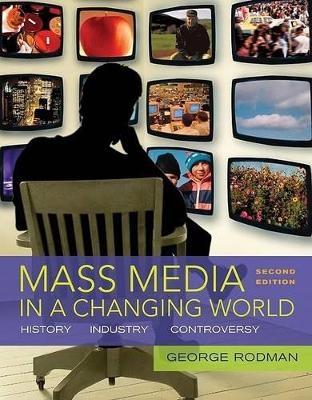 Mass Media in a Changing World - George Rodman