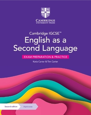 Cambridge IGCSE™ English as a Second Language Exam Preparation and Practice with Digital Access (2 Years) - Katia Carter, Tim Carter