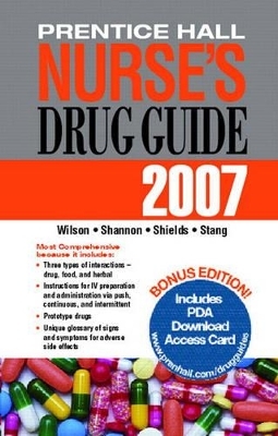 Prentice Hall Nurse's Drug Guide 2007 - Billie A. Wilson, Margaret T. Shannon, Kelly Shields, Carolyn L. Stang