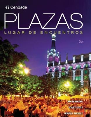 Bundle: Plazas, 5th + Mindtap Spanish, 4 Terms (24 Months) Printed Access Card, Enhanced - Robert Hershberger, Susan Navey-Davis, Guiomar Borrás Alvarez