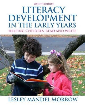 Literacy Development in the Early Years - Lesley Mandel Morrow