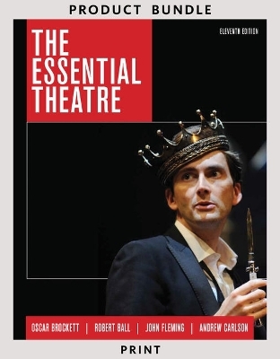 Bundle: The Essential Theatre, 11th + Plays for the Theatre, Enhanced, 11th - Oscar G Brockett, Robert J Ball, John Fleming, Andrew Carlson