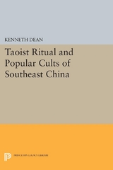 Taoist Ritual and Popular Cults of Southeast China - Kenneth Dean