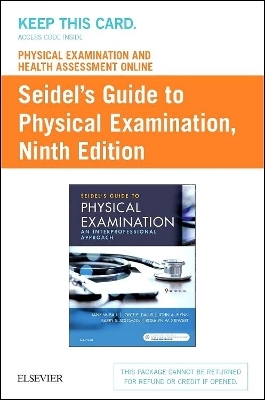 Physical Examination and Health Assessment Online for Seidel's Guide to Physical Examination (Access Code, and Textbook Package) - Jane W Ball, Joyce E Dains, John A Flynn, Barry S Solomon, Rosalyn W Stewart