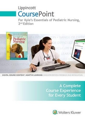 Kyle Coursepoint for Essentials of Pediatric Nursing & Text 2e Package -  Lippincott Williams &  Wilkins