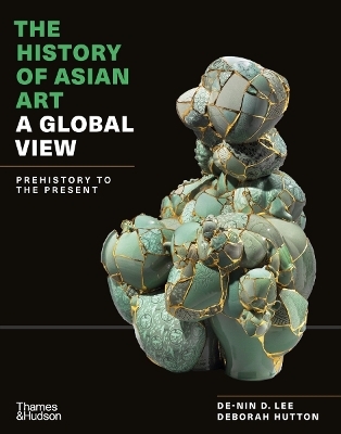 The History of Asian Art - Deborah Hutton, De-nin Lee