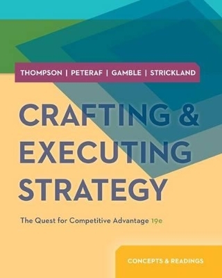 Crafting & Executing Strategy: Concepts and Readings W/ Connect - Arthur Thompson