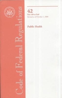 Code of Federal Regulations 42, Public Health 2 Volume Set