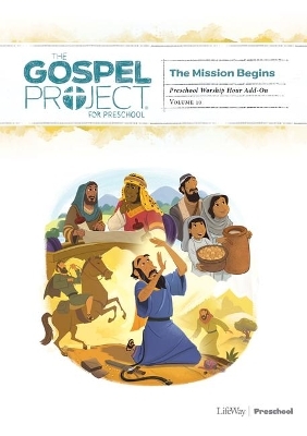 The Gospel Project for Preschool: Preschool Worship Hour Add-On - Volume 10: The Mission Begins -  Lifeway Kids