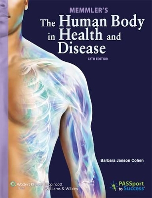 Memmler's the Human Body in Health and Disease 12e Text, Study Guide & Prepu Package - Barbara Cohen