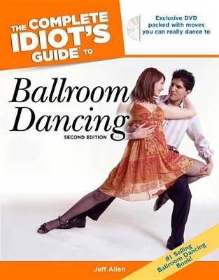 The Complete Idiot's Guide to Ballroom Dancing - Jeffrey Allen