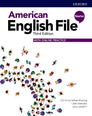 American English File: Starter: Student Book with Online Practice - Christina Latham-Koenig, Clive Oxenden, Jerry Lambert