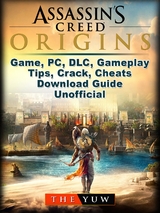 Assassins Creed Origins Game, PC, DLC, Gameplay, Tips, Crack, Cheats, Download Guide Unofficial -  The Yuw