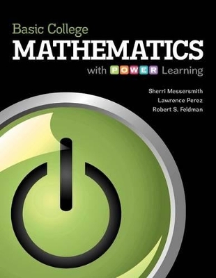 Basic College Mathematics with P.O.W.E.R. Learning with Connect Plus Math Hosted by Aleks Access Card - Sherri Messersmith, Lawrence Perez, Robert Feldman