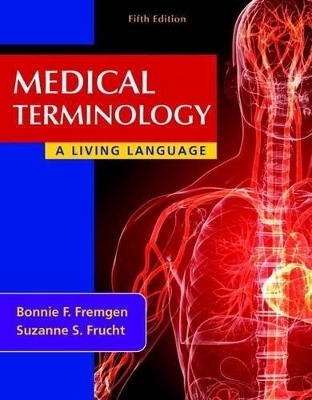 Medical Terminology - Bonnie F Fremgen, Suzanne S Frucht