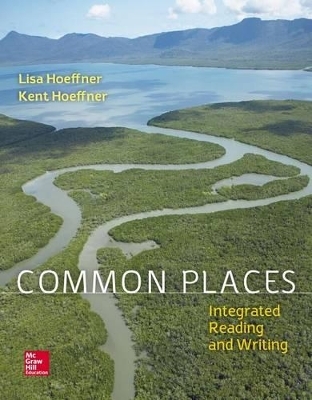 Common Places 1e with MLA Booklet 2016 - Lisa Hoeffner, Kent Hoeffner