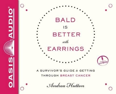 Bald Is Better with Earrings - Andrea Hutton