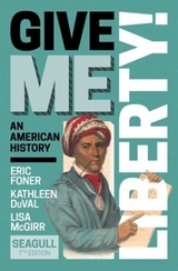 Give Me Liberty! - Foner, Eric; Duval, Kathleen; McGirr, Lisa