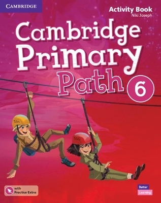 Cambridge Primary Path Level 6 Activity Book with Practice Extra - Niki Joseph