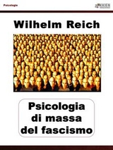 Psicologia di massa del fascismo - Wilhelm Reich