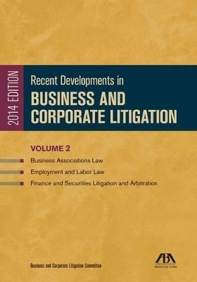 Recent Developments in Business and Corporate Litigation -  ABA: Business and Corporation Litigation Committee